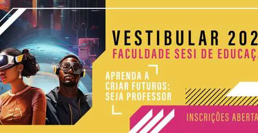 Inscrições abertas para o vestibular da Faculdade Sesi de Educação