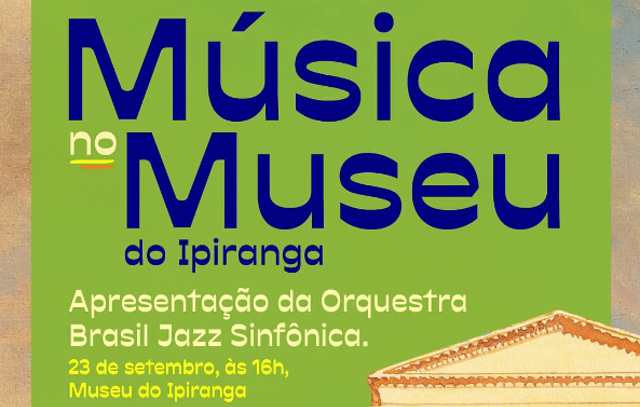 Museu do Ipiranga recebe Orquestra Brasil Jazz Sinfônica