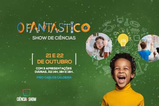 Evento Fantástico Show de Ciências para a família acontece no Shopping Campo Limpo