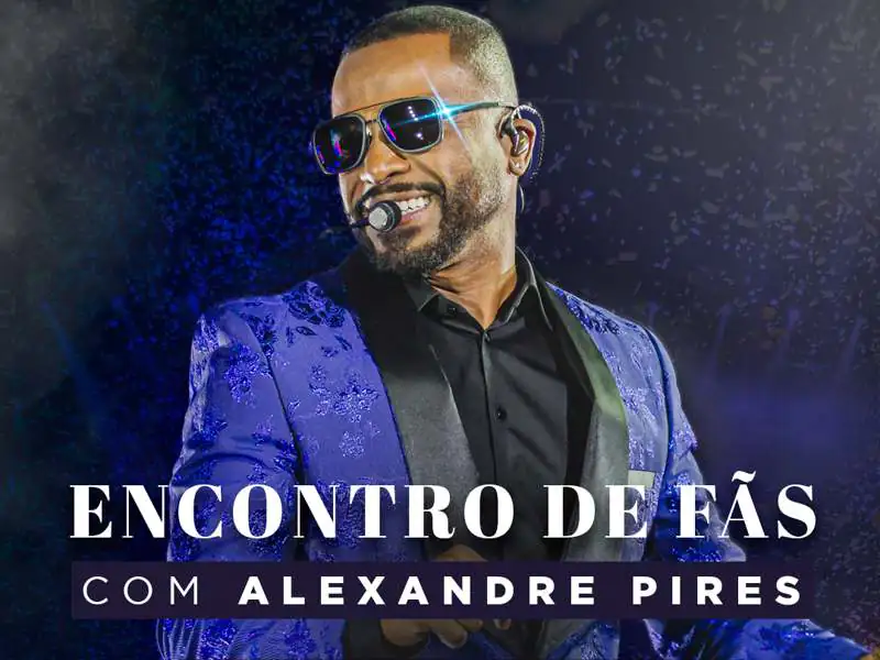 Alexandre Pires - “Encontro de Fãs”