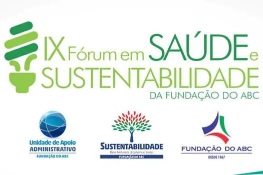 Fundação do ABC organiza 9ª edição do ‘Fórum em Saúde e Sustentabilidade’