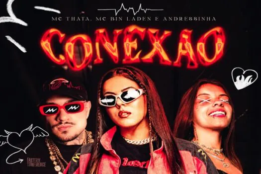 MC Thata convoca Andressinha e MC Bin Laden para “CONEXÃO”