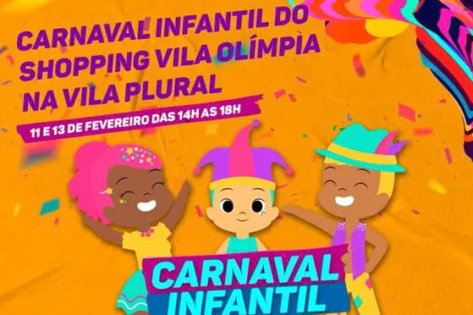 Shopping Vila Olímpia anuncia Carnaval Infantil na Vila Plural