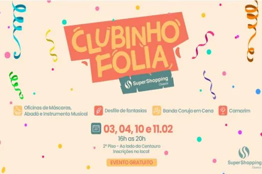 Supershopping Osasco entra no clima do Carnaval com a programação imperdível do “Clubinho Folia”