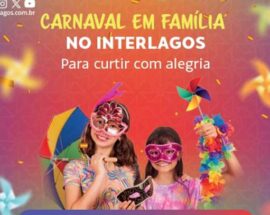 Título do post: Carnaval do Shopping Interlagos tem maquiagem infantil e bloco carnavalesco