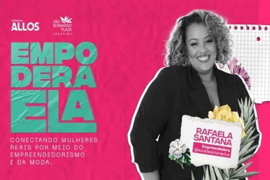 EmpoderaEla: São Bernardo Plaza fomenta empreendedorismo feminino