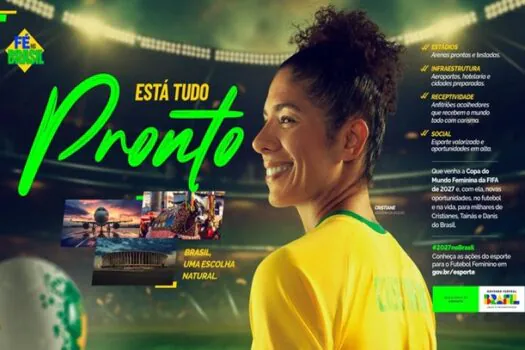 Campanha “Está Tudo Pronto” promove a candidatura do Brasil para sediar a Copa do Mundo de Futebol Feminino em 2027