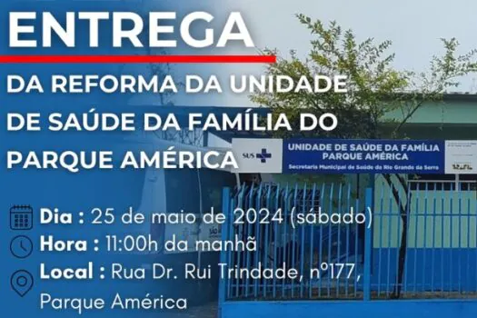 Prefeitura de Rio Grande da Serra entrega a reforma da unidade de Saúde do Parque América