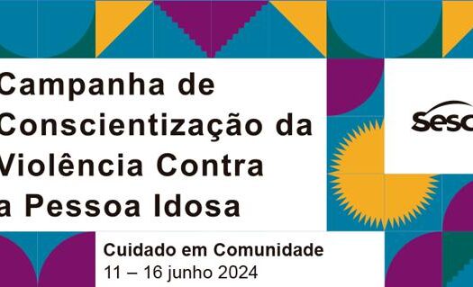 Campanha de Conscientização da Violência contra Pessoa Idosa 