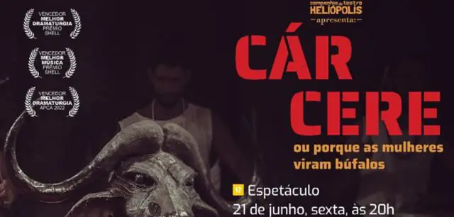 CÁRCERE ou Porque as Mulheres Viram Búfalos