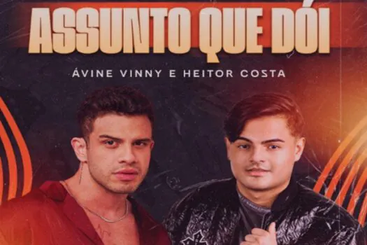 Ávine Vinny convida Heitor Costa para o lançamento de “Assunto que Dói”