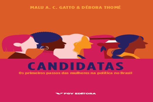 Candidatas – Os primeiros passos das mulheres na política do Brasil