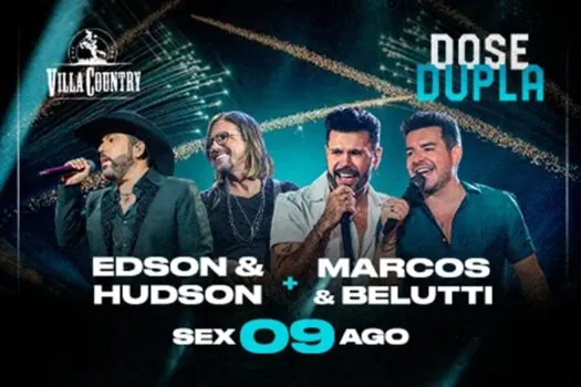 Edson e Hudson e Marcos e Belutti são atrações do “Dose Dupla” do Villa Country