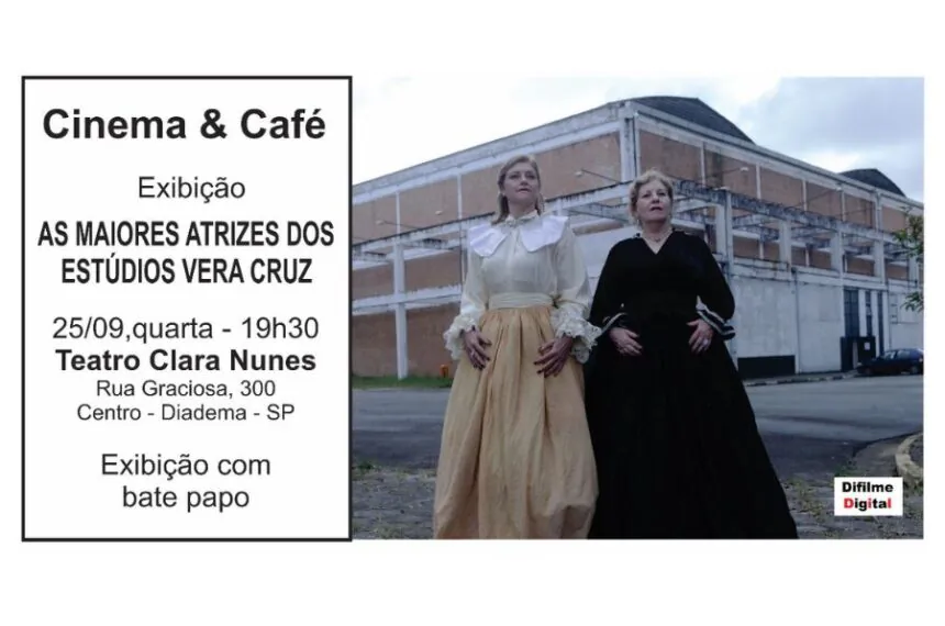 Cinema & Café -  As Maiores Atrizes dos Estúdios Vera Cruz