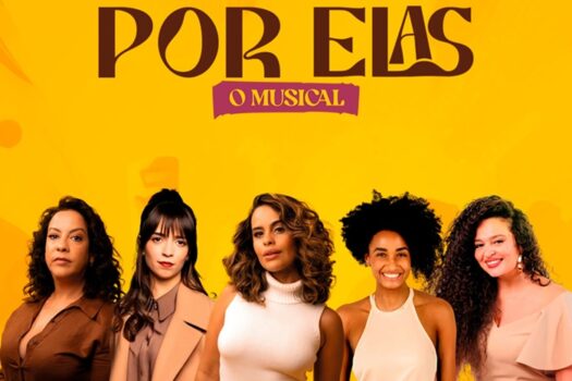 Musical “Por Elas”, sobre a força do canto feminino, chega a São Paulo