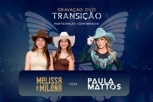 Melissa e Milena anunciam Paula Mattos como primeira participação especial de DVD