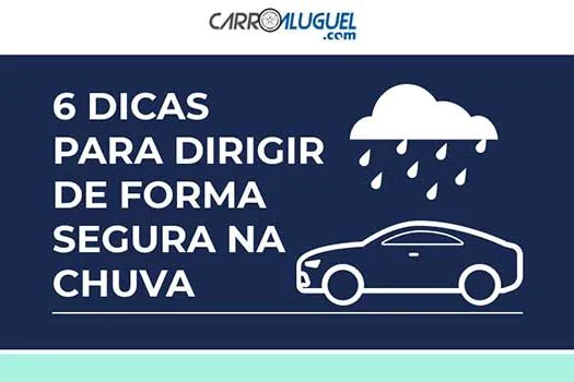 6 dicas para dirigir de forma segura durante chuva