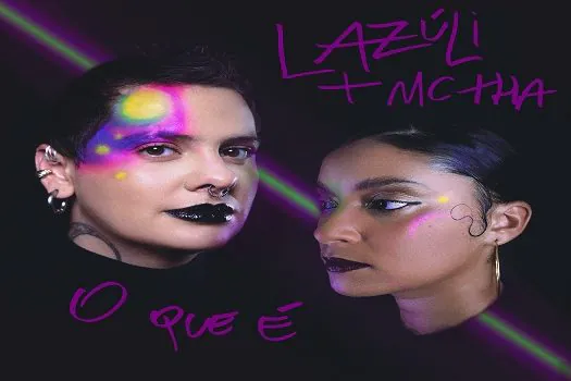 Ao lado de MC Tha, LAZÚLI explora a sonoridade do eletrofunk no single “O Que É”