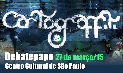 Centro Cultural São Paulo promove o debatepapo Cartograffiti