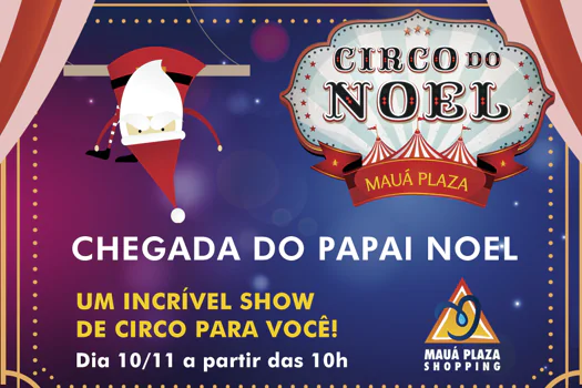 Magia do “Circo do Noel” invade o Mauá Plaza