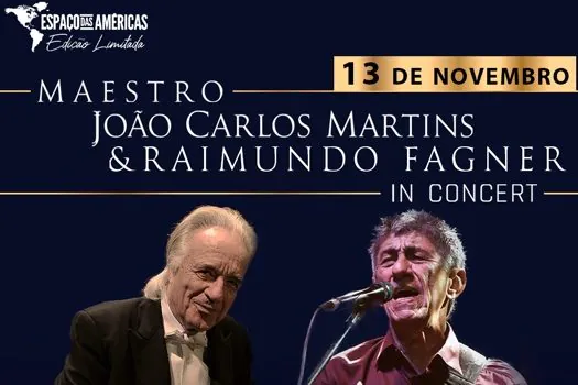 Maestro João Carlos Martins e Raimundo Fagner fazem um único show no Espaço das Américas