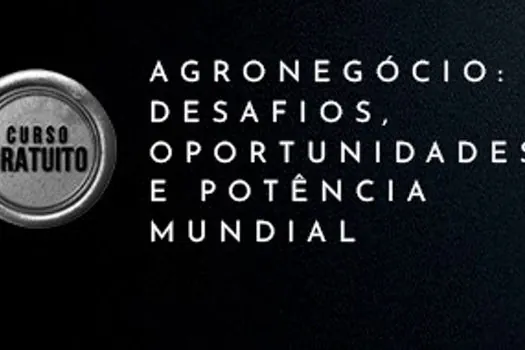 FIA ONLINE oferece curso gratuito sobre desafios e oportunidades do agronegócio no Brasil