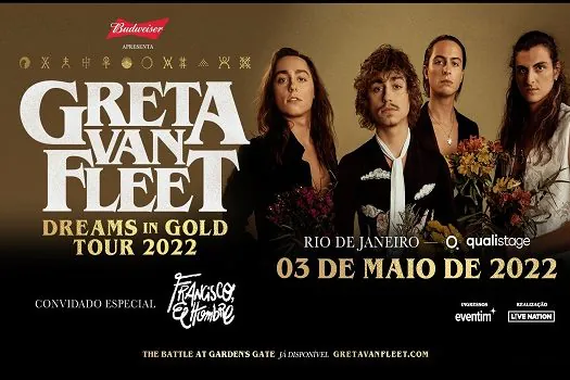 Francisco, el Hombre é escolhida para abrir o show da banda Greta Van Fleet no RJ