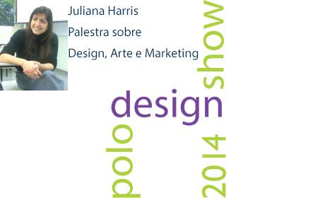 Juliana Harris ministra palestra no Polo Design Show 2014