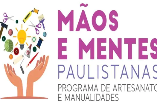 Prefeitura celebra quatro anos do programa de artesanato, Mãos e Mentes Paulistanas