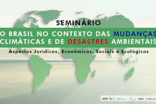 MPF realiza seminário sobre desastres ambientais e mudanças climáticas em SP