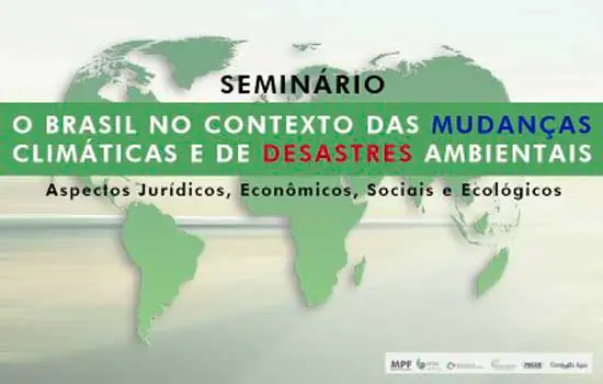 MPF realiza seminário sobre desastres ambientais e mudanças climáticas em SP