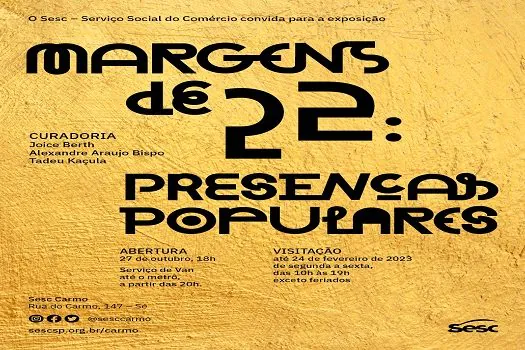 Sesc SP apresenta a exposição Margens de 22: presenças populares