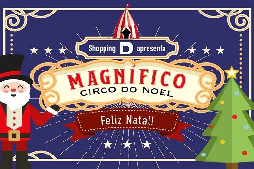 O ‘Magnífico Circo do Noel’ chega do Shopping D