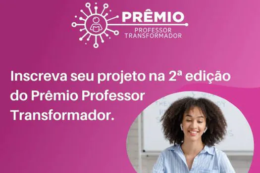 Abertas as inscrições para Prêmio Professor Transformador 2021