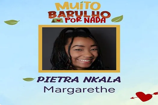 Participante do Canta Comigo Pietra Nkala estreia em Muito Barulho por Nada