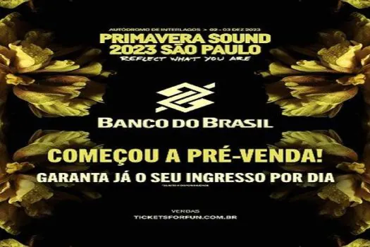 Primavera Sound São Paulo inicia pré-venda Banco do Brasil de ingressos DIA