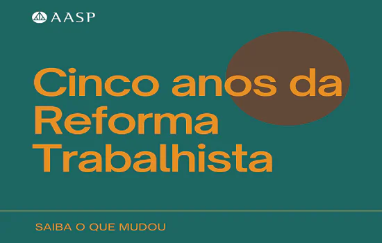 A Associação dos Advogados e os cinco anos da Reforma Trabalhista