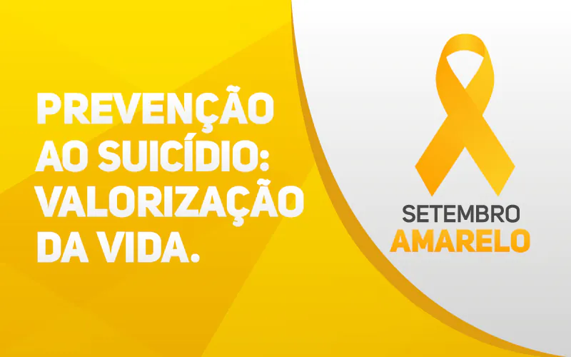 Setembro Amarelo: sensibilizar e conscientizar a população sobre prevenção ao suicídio