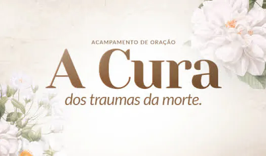 “A cura dos traumas da morte” é tema de acampamento na Canção Nova