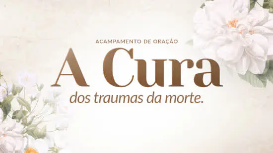 “A cura dos traumas da morte” é tema de acampamento na Canção Nova