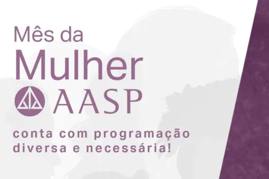 Mês da Mulher AASP tem programação intensa