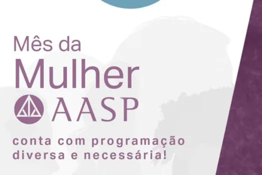 Mês da Mulher AASP debate sobre ações de enfrentamento da violência contra a mulher