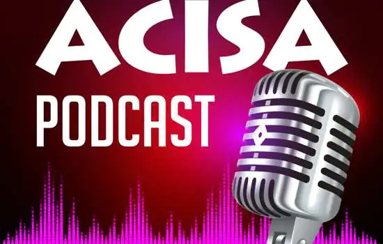 Série de podcast ACISA tem novos temas em maio