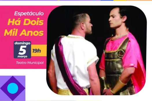 Teatro Municipal de Mauá apresenta a peça espírita ‘Há Dois Mil Anos’