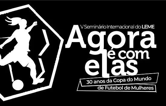 Museu do Futebol participa de seminário “Agora é com Elas”