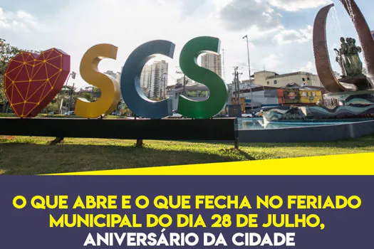 Abre e fecha no feriado municipal de aniversário de São Caetano (28 de julho)