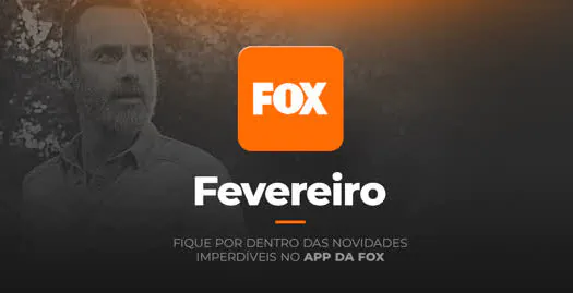 Destaques do app da FOX do mês de fevereiro