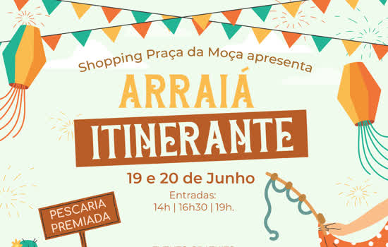 Arraiá Itinerante passa pelo Shopping Praça da Moça neste fim de semana