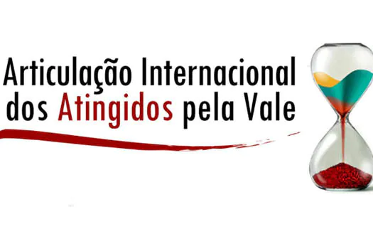 Articulação internacional de atingidos quer demissão da diretoria da Vale