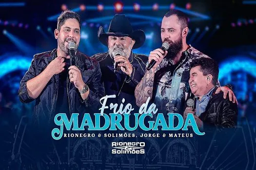 Rionegro e Solimões lançam “Frio da Madrugada” com Jorge e Mateus